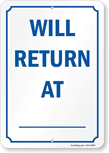 SmartSign 14 x 10 inch “Will Return At ….” Write-On Metal Sign, Screen Printed, 40 mil Laminated Rustproof Aluminum, Blue and White
