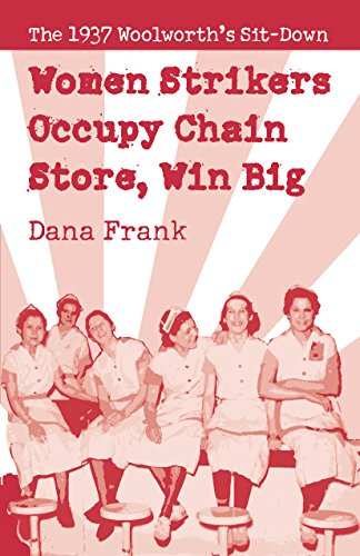 Women Strikers Occupy Chain Stores, Win Big: The 1937 Woolworth’s Sit-Down