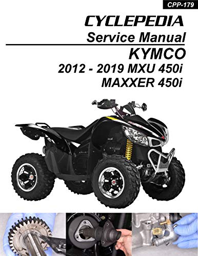 2012 KYMCO MXU 450i and MAXXER 450i ATV Service Manual
