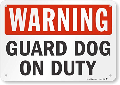 SmartSign – S-2430-AL-10 Warning – Guard Dog on Duty Sign by | 7″ x 10″ Aluminum Black/Red on White