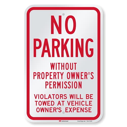 SmartSign 18 x 12 inch “No Parking Without Owner’s Permission – Violators Will Be Towed” Metal Sign, 63 mil Aluminum, 3M Laminated Engineer Grade Reflective Material, Red and White