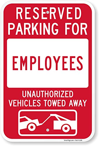 SmartSign “Reserved Parking For Employees – Unauthorized Vehicles Towed” Sign | 12″ x 18″ Aluminum