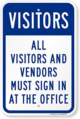 SmartSign “All Visitors And Vendors Must Sign In At The Office” Sign | 12″ x 18″ Aluminum