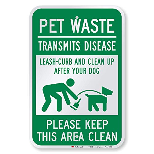 SmartSign “Pet Waste Transmits Disease – Clean Up After Your Dog” Sign | 12″ x 18″ 3M Engineer Grade Reflective Aluminum