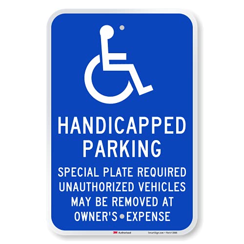 SmartSign “Handicapped Parking – Special Plate Required, Unauthorized Vehicles Removed” Sign | 12″ x 18″ 3M Engineer Grade Reflective Aluminum
