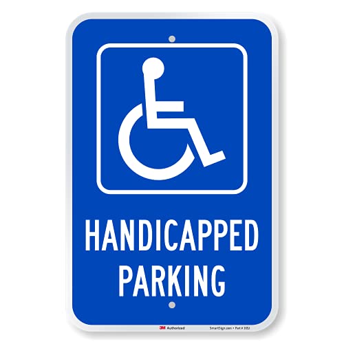 SmartSign Handicapped Parking Sign, 12 x 18 Inches 3M Engineer Grade Reflective Aluminum, Pre-Drilled Holes, USA Made
