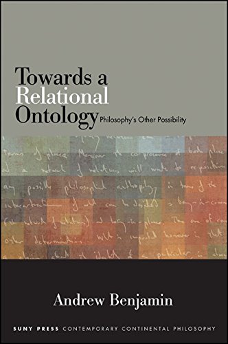 Towards a Relational Ontology: Philosophy’s Other Possibility (SUNY series in Contemporary Continental Philosophy)