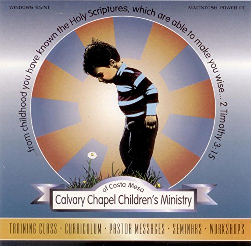 Calvary Chapel Children’s Ministry Training Class, Curriculum, Pastor Messages, Seminars, Workshops (2 CD-ROM discs)