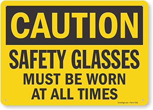 Smartsign S-1410-PL-14 “Caution: Safety Glasses Must Be Worn At All Times” Plastic OSHA Safety Sign, 10″ x 14″, Black on Yellow