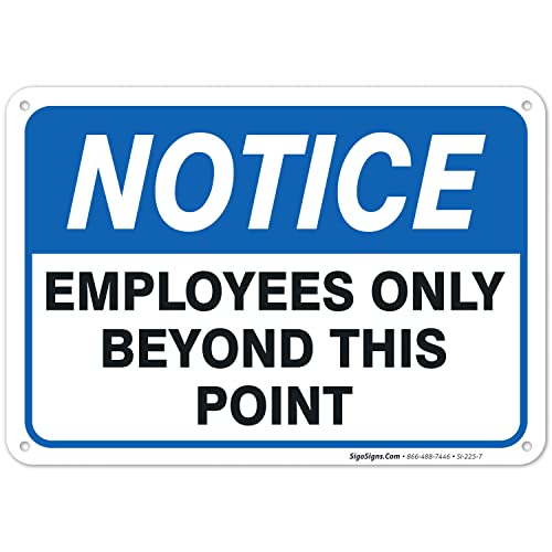 Employees Only Sign, Employees Only Beyond This Point Sign, 10×7 Inches, Rust Free .040 Aluminum, Fade Resistant, Made in USA by Sigo Signs