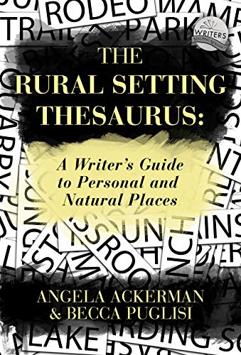 The Rural Setting Thesaurus: A Writer’s Guide to Personal and Natural Places (Writers Helping Writers Series Book 4)