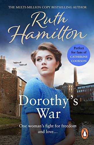 Dorothy’s War: a powerfully atmospheric, heart-warming and compelling coming of age saga set in the North-West from bestselling author Ruth Hamilton