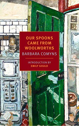 Our Spoons Came from Woolworths by Barbara Comyns (2015-11-10)