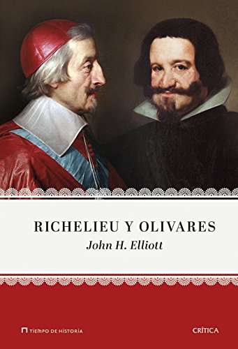 Richelieu y Olivares (Tiempo de Historia) (Spanish Edition)