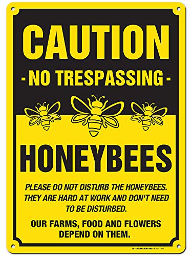 Caution No Trespassing HoneyBees Please Do Not Disturb The HoneyBees Sign, 10″ x 14″ 0.40 Aluminum, Fade Resistance, Indoor/Outdoor Use, USA MADE By My Sign Center