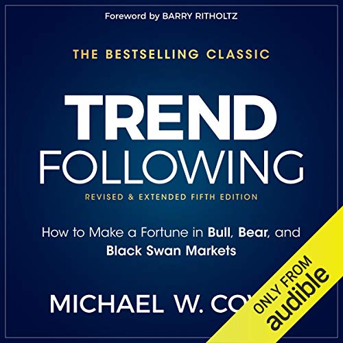 Trend Following, 5th Edition: How to Make a Fortune in Bull, Bear and Black Swan Markets