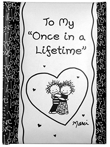 Blue Mountain Arts Little Keepsake Book “To My Once in a Lifetime” 4 x 3 in. Pocket-Sized Anniversary, Valentine’s Day, Birthday, or “I Love You” Gift Book, by Marci & the Children of the Inner Light