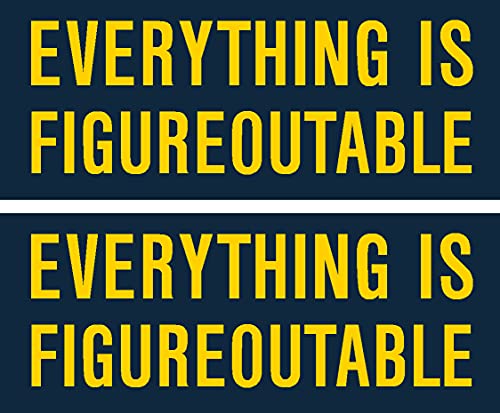 Everything is figureoutable 2pack, I Make Decals ®, Funny, Humor, Hard Hat, Lunch Box, Tool Box, Helmet Stickers 1.5″x 3.8″