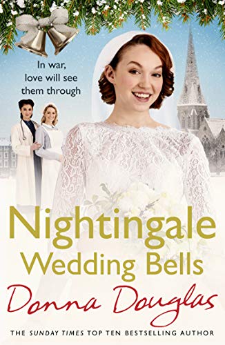 Nightingale Wedding Bells: A heartwarming wartime tale from the Nightingale Hospital (Nightingales Book 11)