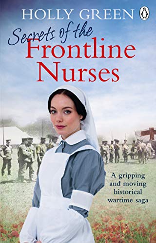 Secrets of the Frontline Nurses: A gripping and moving historical wartime saga (Frontline Nurses Series Book 3)