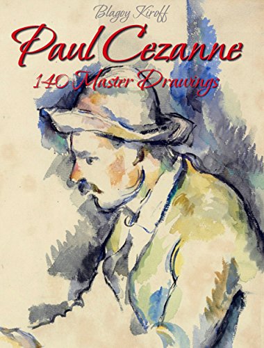 Paul Cezanne: 140 Master Drawings