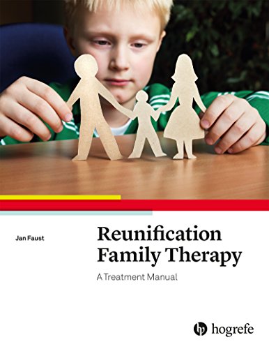 Reunification Family Therapy: A Treatment Manual