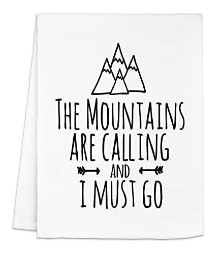 Funny Kitchen Towel, The Mountains Are Calling and I Must Go, Flour Sack Dish Towel, Sweet Housewarming Gift, White