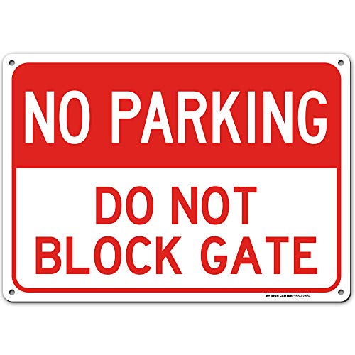 No Parking Do Not Block Gate Sign, 10″ x 14″ 0.40 Aluminum, Fade Resistance, Indoor/Outdoor Use, USA MADE By My Sign Center