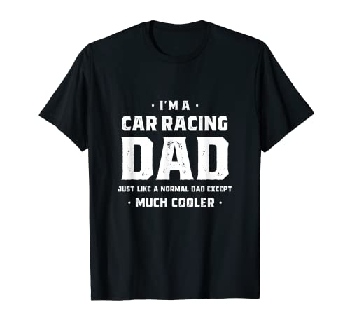 Car Racing Dad Shirt Gift Men Funny Fathers Day Son Daughter T-Shirt