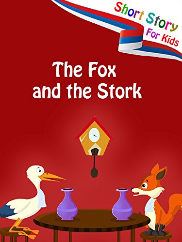 Short Stories for Kids – The fox and the stork
