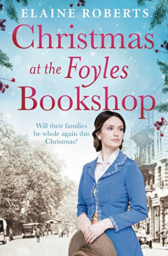 Christmas at the Foyles Bookshop: a moving wartime saga to curl up with this Christmas (The Foyles Girls)