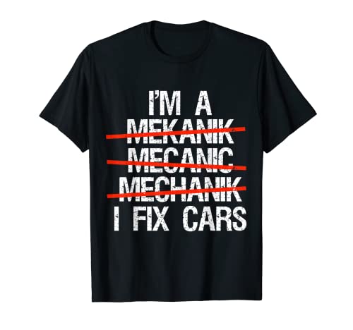 I Am A Mechanic I Fix Cars T-Shirt Men Father’s day Gift Tee