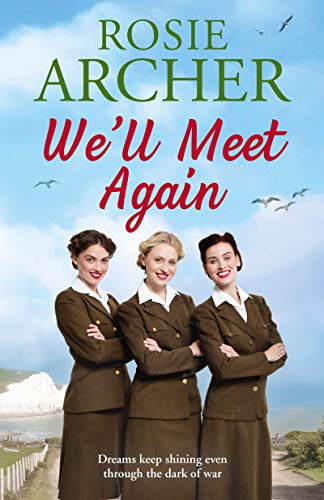 We’ll Meet Again: a heartwarming wartime story of friendship and love (The Bluebird Girls Book 2)