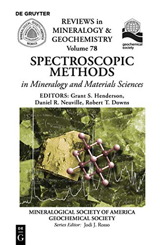 Spectroscopic Methods in Mineralogy and Material Sciences (Reviews in Mineralogy & Geochemistry Book 78)