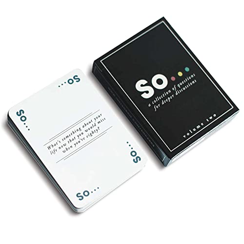 SO … Cards Deep Conversation Starters – Question Card Game for All Occasions (Volume Two)
