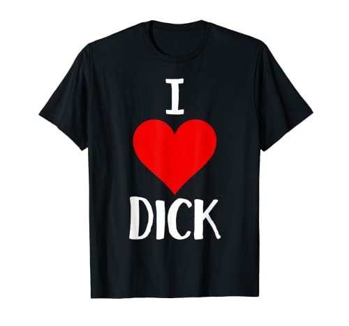I Love Dick T Shirt Funny Gay Pride Gift