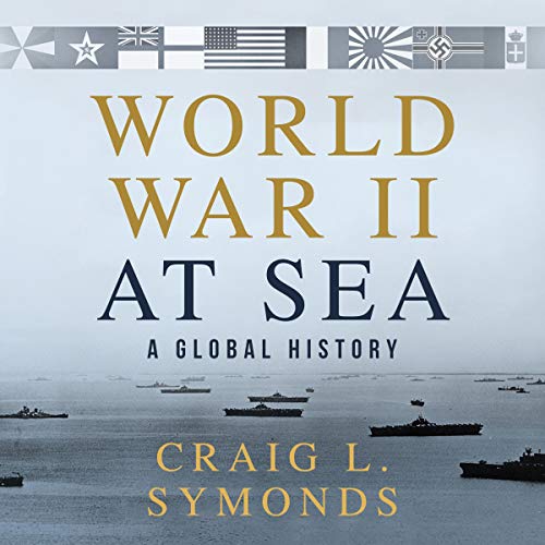 World War II at Sea: A Global History