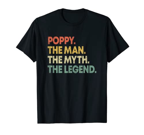 Mens Poppy The Man The Myth The Legend T-shirt for Grandpa
