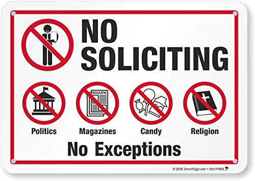 SmartSign 7 x 10 inch “No Soliciting – No Exceptions Politics Magazines No Candy No Religion” Metal Sign, 40 mil Aluminum 3M Laminated Engineer Grade Reflective Material, Red, Black and White