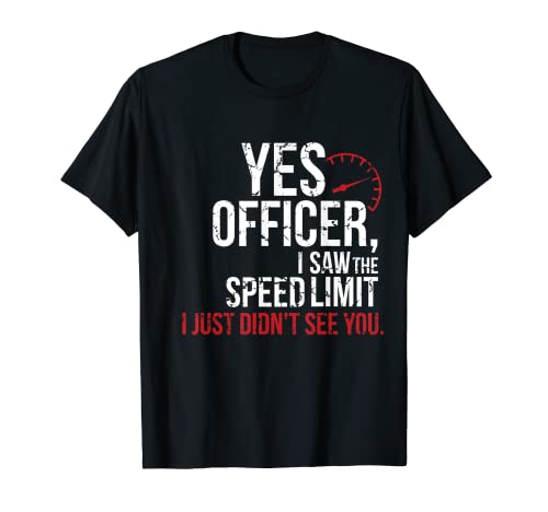 Yes Officer Speeding Shirt – For Car Enthusiasts & Mechanics