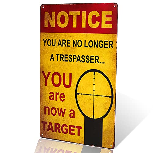 dingleiever-Notice You are no Longer a Trespasser – You are Now a Target – Funny Metal Sign