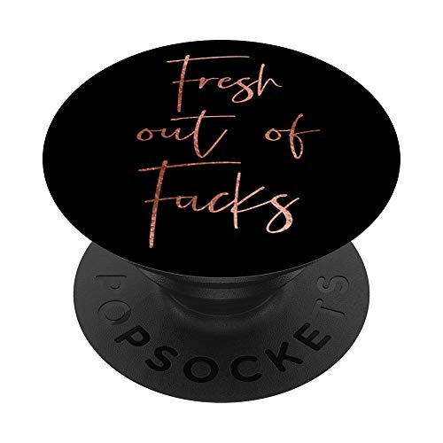 Rose Gold Fuck Off- Fresh out of Fucks Rose Gold Grip PopSockets PopGrip: Swappable Grip for Phones & Tablets