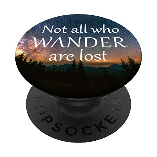 Not All Who Wander Are Lost. Starry Sky Wanderlust Travelers PopSockets PopGrip: Swappable Grip for Phones & Tablets
