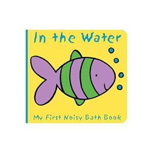 Animals in the Water: A Baby Bath Book (Infant Bath Toy & Animal Sound Book, a Sweet Shower Gift) (My First Noisy Bath Books)