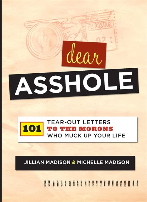 Dear Asshole: 101 Tear-Out Letters to the Morons Who Muck Up Your Life | The Storepaperoomates Retail Market - Fast Affordable Shopping