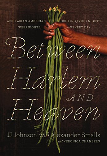 Between Harlem and Heaven: Afro-Asian-American Cooking for Big Nights, Weeknights, and Every Day | The Storepaperoomates Retail Market - Fast Affordable Shopping