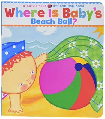 Where Is Baby’s Beach Ball?: A Lift-the-Flap Book (Karen Katz Lift-the-Flap Books) | The Storepaperoomates Retail Market - Fast Affordable Shopping