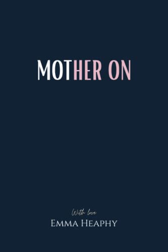 Mother On (Emma Heaphy – Early motherhood poetry book collection) | The Storepaperoomates Retail Market - Fast Affordable Shopping