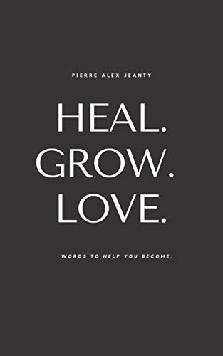 Heal. Grow. Love: Words to Help You Become | The Storepaperoomates Retail Market - Fast Affordable Shopping