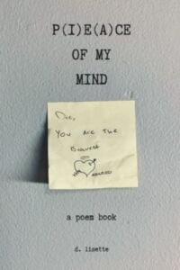 P(i)e(a)ce of My Mind: A Poem Book
